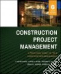 Construction Project Management libro in lingua di Sears S. Keoki, Sears Glenn A., Clough Richard H., Rounds Jerald L., Segner Robert O. Jr.