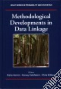 Methodological Developments in Data Linkage libro in lingua di Harron Katie (EDT), Goldstein Harvey (EDT), Dibben Chris (EDT)
