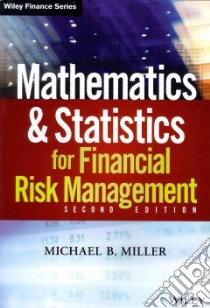 Mathematics and Statistics for Financial Risk Management libro in lingua di Miller Michael B.