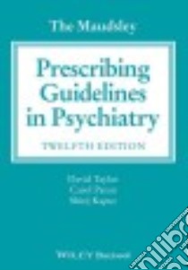 The Maudsley Prescribing Guidelines in Psychiatry libro in lingua di Taylor David, Paton Carol, Kapur Shitij
