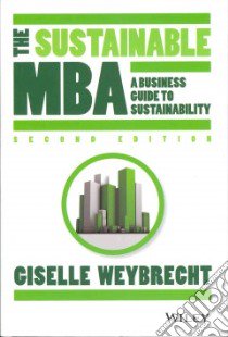 The Sustainable MBA libro in lingua di Weybrecht Giselle