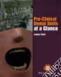 Pre-Clinical Dental Skills at a Glance libro in lingua di Field James