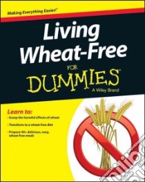 Living Wheat-Free for Dummies libro in lingua di Gregory Rusty, Chasen Alan