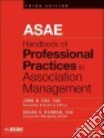 ASAE Handbook of Professional Practices in Association Management libro in lingua di Cox John B., Radwan Susan S.