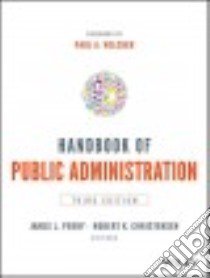 Handbook of Public Administration libro in lingua di Perry James L., Christensen Robert K., Volcker Paul A. (FRW)