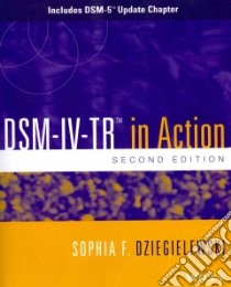 DSM-IV-TR in Action libro in lingua di Dziegielewski Sophia F.