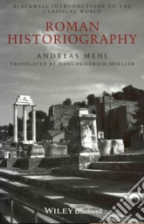 Roman Historiography libro in lingua di Mehl Andreas, Mueller Hans-Friedrich (TRN)