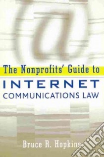 The Nonprofits' Guide to Internet Communications Law libro in lingua di Hopkins Bruce R.