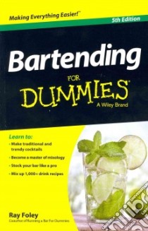 Bartending for Dummies libro in lingua di Foley Ray