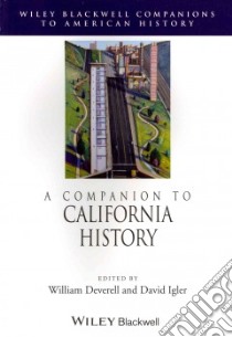 A Companion to California History libro in lingua di Deverell William (EDT), Igler David (EDT)