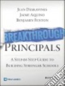 Breakthrough Principals libro in lingua di Desravines Jean, Aquino Jaime, Fenton Benjamin, Riddick Lori Taliaferro (CON), Grossman Jill (CON)