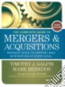The Complete Guide to Mergers & Acquisitions libro in lingua di Galpin Timothy J., Herndon Mark
