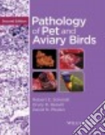 Pathology of Pet and Aviary Birds libro in lingua di Schmidt Robert E. Ph.D., Reavill Drury R., Phalen David N. Ph.D.
