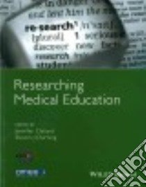 Researching Medical Education libro in lingua di Cleland Jennifer (EDT), Durning Steven J. (EDT)