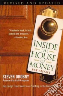 Inside the House of Money libro in lingua di Drobny Steven, Ferguson Niall (FRW)
