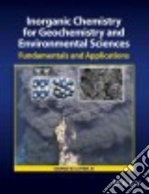 Inorganic Chemistry for Geochemistry and Environmental Sciences libro in lingua di Luther George W. III