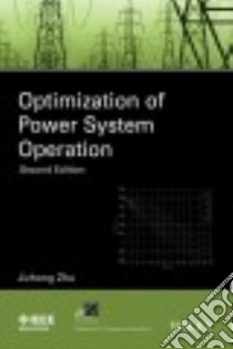 Optimization of Power System Operation libro in lingua di Zhu Jizhong