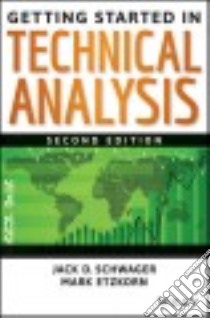 Getting Started in Technical Analysis libro in lingua di Schwager Jack D., Etzkorn Mark
