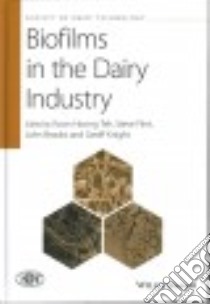 Biofilms in the Dairy Industry libro in lingua di Teh Koon Hoong (EDT), Flint Steve (EDT), Brooks John (EDT), Knight Geoff (EDT)