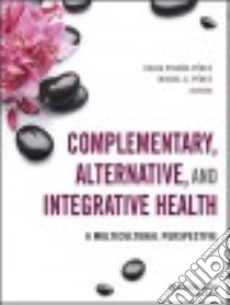 Complementary, Alternative, and Integrative Health libro in lingua di Pinzon-perez Helda (EDT), Perez Miguel A. (EDT)