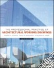 The Professional Practice of Architectural Working Drawings libro in lingua di Wakita Osamu A., Bakhoum Nagy R., Linde Richard M.