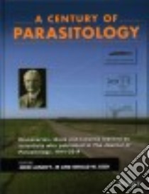 A Century of Parasitology libro in lingua di Janovy John Jr. (EDT), Esch Gerald W. (EDT)