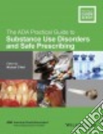 The Ada Practical Guide to Substance Use Disorders and Safe Prescribing libro in lingua di O'neil Michael (EDT)