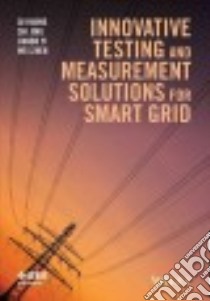 Innovative Testing and Measurement Solutions for Smart Grid libro in lingua di Huang Qi, Zhen Wei, Shi Jing, Yi Jianbo