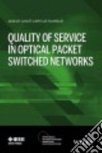 Quality of Service in Optical Packet Switched Networks libro in lingua di Rahbar Akbar Ghaffarpour