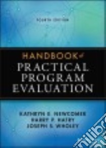 Handbook of Practical Program Evaluation libro in lingua di Newcomer Kathryn E., Hatry Harry P., Wholey Joseph S.