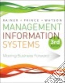 Management Information Systems libro in lingua di Rainer Kelly, Prince Brad, Watson Hugh