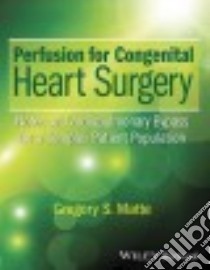 Perfusion for Congenital Heart Surgery libro in lingua di Matte Gregory S.