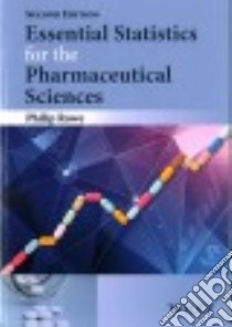 Essential Statistics for the Pharmaceutical Sciences libro in lingua di Rowe Philip