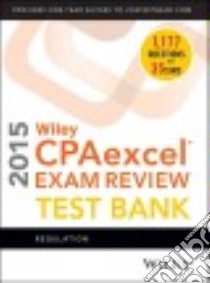 Wiley CPAexcel Exam Review 2015 Test Bank libro in lingua di John Wiley & Sons (COR)