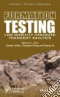 Formation Testing Low Mobility Pressure Transient Analysis libro in lingua di Chin Wilson C. Ph.d., Zhou Yanmin, Feng Yongren, Yu Qiang