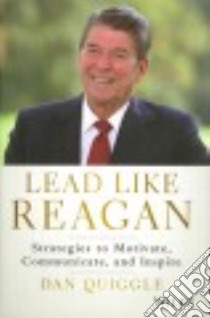 Lead Like Reagan libro in lingua di Quiggle Dan