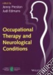 Occupational Therapy and Neurological Conditions libro in lingua di Preston Jenny (EDT), Edmans Judi (EDT)