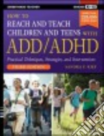 How to Reach & Teach Children & Teens With ADD/ADHD libro in lingua di Rief Sandra F.