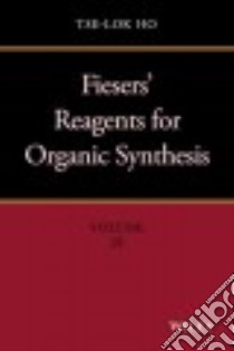 Fiesers' Reagents for Organic Synthesis libro in lingua di Ho Tse-Lok