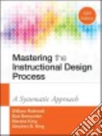 Mastering the Instructional Design Process libro in lingua di Rothwell William J., Benscoter G. M., King Marsha, King Stephen B.