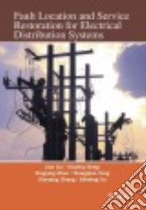 Fault Location and Service Restoration for Electrical Distribution Systems libro in lingua di Liu Jian, Dong Xinzhou, Chen Xingying, Tong Xiangqian, Zhang Xiaoqing