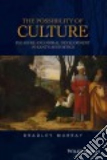 The Possibility of Culture libro in lingua di Murray Bradley