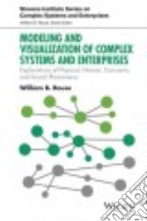 Modeling and Visualization of Complex Systems and Enterprises libro in lingua di Rouse William B.