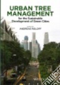 Urban Tree Management libro in lingua di Roloff Andreas (EDT), Auch Eckhard (CON), Biernath Markus (CON), Gillner Sten (CON), Hofmann Mathias (CON)