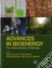 Advances in Bioenergy libro in lingua di Lund Peter D. (EDT), Byrne John (EDT), Berndes Goran (EDT), Vasalos Iacovos A. (EDT)