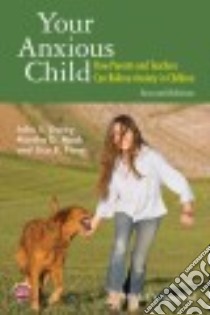 Your Anxious Child libro in lingua di Dacey John S., Mack Martha D., Fiore Lisa B.