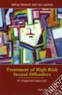 Treatment of High-Risk Sexual Offenders libro in lingua di Abracen Jeffrey Ph.D., Looman Jan Ph.D.