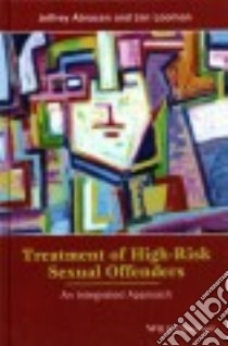 Treatment of High-risk Sexual Offenders libro in lingua di Abracen Jeffrey Ph.D., Looman Jan Ph.D.