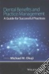 Dental Benefits and Practice Management libro in lingua di Okuji Michael M. (EDT)