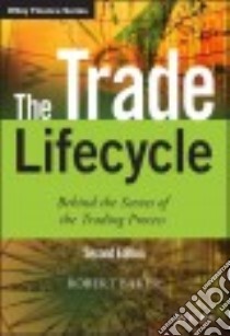 The Trade Lifecycle libro in lingua di Baker Robert P.